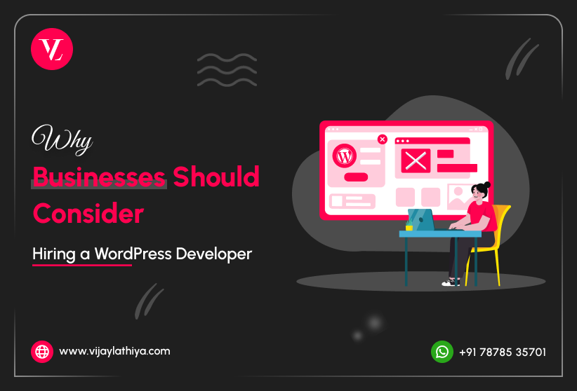 why-businesses-should-consider-hiring-a-wordpress-developer-vijay-lathiya